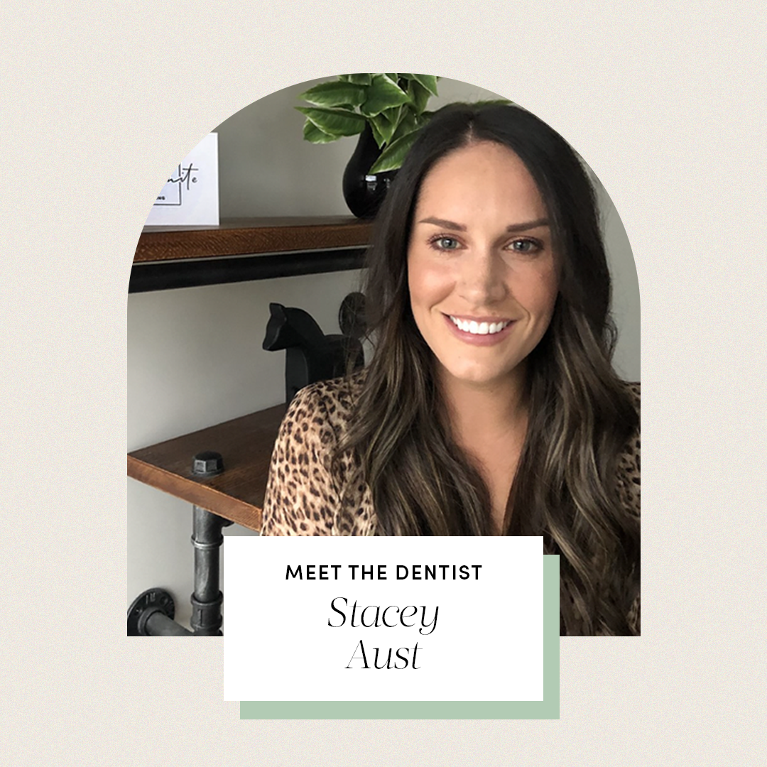Meet The Dentist: Stacey Aust